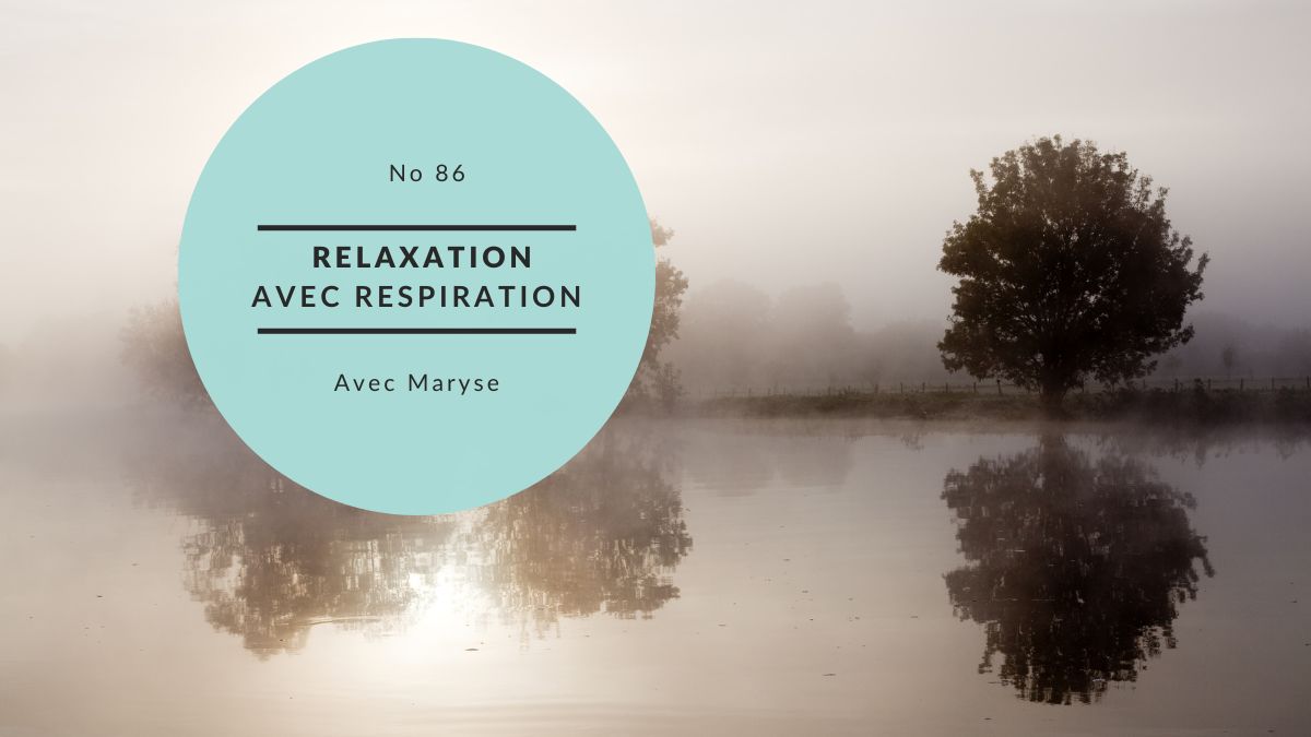 Capsule No 86 – Relaxation avec respiration