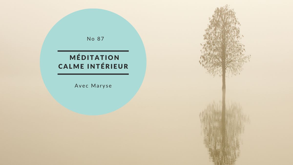 Capsule No 87 Méditation calme, paix et concentration